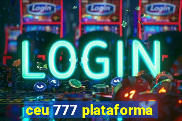 ceu 777 plataforma